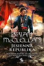 Okładka - Trylogia Magów Prochowych (#3). Jesienna republika - Brian McClellan