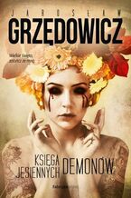 Okładka - Księga Jesiennych Demonów - Jarosław Grzędowicz