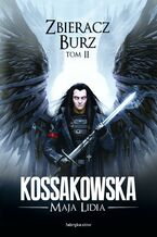 Okładka - Zastępy Anielskie. (#2). Zbieracz Burz, tom 2 - Maja Lidia Kossakowska