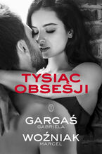 Okładka - Tysiąc obsesji - Gabriela Gargaś, Marcel Woźniak