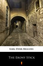 Okładka - The Ebony Stick - Earl Derr Biggers
