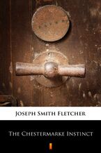 Okładka - The Chestermarke Instinct - Joseph Smith Fletcher