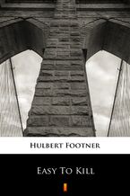 Okładka - Easy To Kill - Hulbert Footner