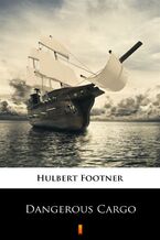 Okładka - Dangerous Cargo - Hulbert Footner