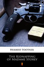 Okładka - The Kidnapping of Madame Storey - Hulbert Footner