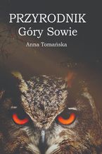 Okładka - Przyrodnik Góry Sowie - Anna Tomańska