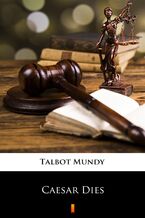Okładka - Caesar Dies - Talbot Mundy