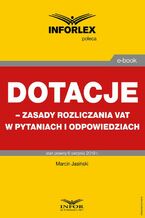 Okładka - Dotacje - zasady rozliczania VAT w pytaniach i odpowiedziach - Marcin Jasiński