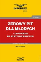 Okładka - Zerowy PIT dla młodych- odpowiedzi na 18 pytań z praktyki - Mariusz Pigulski