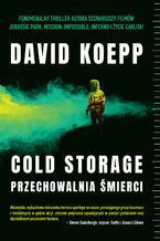 Okładka - Cold Storage. Przechowalnia śmierci - David Koepp