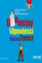Okładka - Dowcipy i opowieści różnej treści - Jacek Illg, Elżbieta Spadzińska-Żak