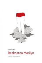 Okładka - Bezkostna Marilyn - Isabelle Wery