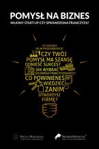 Okładka - Pomysł na biznes. Własny Start-Up czy sprawdzona franczyza? 1/2018 - Maciej Makowski
