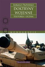Okładka - Doktryny wojenne. Historia i ocena - Łukasz Przybyło
