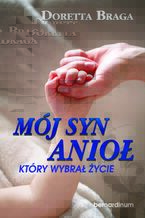 Okładka - Mój syn, anioł, który wybrał życie - Doretta Braga