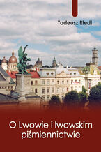 Okładka - O Lwowie i lwowskim piśmiennictwie - Tadeusz Riedl