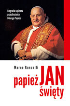 Okładka - Papież Jan Święty - Marco Roncalli