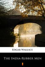 Okładka - The India-Rubber Men - Edgar Wallace