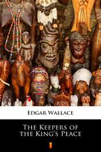 Okładka - The Keepers of the Kings Peace - Edgar Wallace