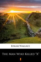 Okładka - The Man Who Killed X - Edgar Wallace