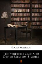 Okładka - The Stretelli Case and Other Mystery Stories - Edgar Wallace