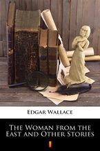 Okładka - The Woman from the East and Other Stories - Edgar Wallace