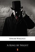 Okładka - A King by Night - Edgar Wallace