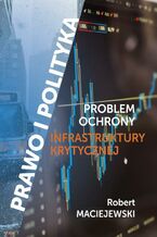 Okładka - Problem ochrony infrastruktury krytycznej - Maciejewski Robert