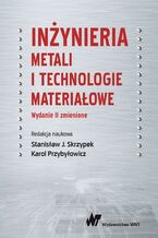 Okładka - Inżynieria metali i technologie materiałowe - S. J. Skrzypek, Karol Przybyłowicz