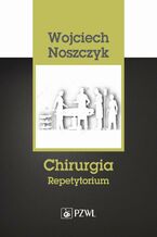 Okładka - Chirurgia. Repetytorium - Wojciech Noszczyk