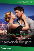 Okładka - Małżeństwo z pierwszych stron gazet - Melanie Milburne