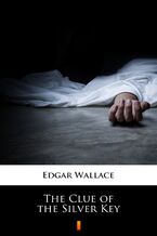 Okładka - The Clue of the Silver Key - Edgar Wallace
