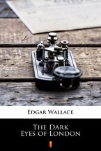 Okładka - The Dark Eyes of London - Edgar Wallace