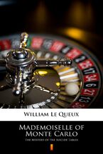Okładka - Mademoiselle of Monte Carlo. The Mystery of the Suicide Tables - William Le Queux