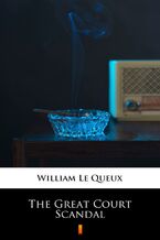 Okładka - The Great Court Scandal - William Le Queux