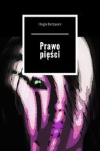 Okładka - Prawo pięści - Hugo Bettauer