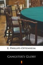Okładka - Gangsters Glory - E. Phillips Oppenheim