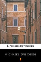 Okładka - Michaels Evil Deeds - E. Phillips Oppenheim