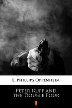 Okładka - Peter Ruff and the Double Four - E. Phillips Oppenheim