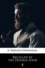 Okładka - Recalled by the Double-Four - E. Phillips Oppenheim