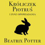 Okładka - Króliczek Piotruś i inne opowiadania - Beatrix Potter