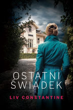 Okładka - Ostatni świadek - Liv Constantine