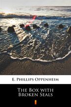 Okładka - The Box with Broken Seals - E. Phillips Oppenheim