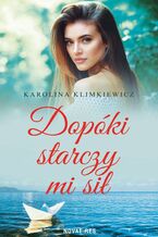 Okładka - Dopóki starczy mi sił - Karolina Klimkiewicz