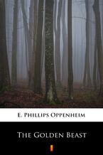 Okładka - The Golden Beast - E. Phillips Oppenheim