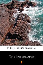 Okładka - The Interloper - E. Phillips Oppenheim