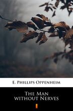 Okładka - The Man without Nerves - E. Phillips Oppenheim