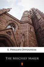 Okładka - The Mischief Maker - E. Phillips Oppenheim