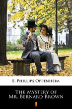 Okładka - The Mystery of Mr. Bernard Brown - E. Phillips Oppenheim