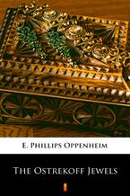 Okładka - The Ostrekoff Jewels - E. Phillips Oppenheim